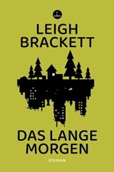 Das lange Morgen - Leigh Brackett - 9783910914056