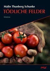 Tödliche Felder - Malin Thunberg Schunke ; Lore Kleinert - 9783910918450