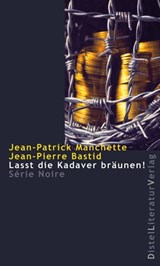 Lasst die Kadaver bräunen! - Jean Patrick Manchette ; Jean-Pierre Bastid - 9783923208913