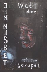 Welt ohne Skrupel - Jim Nisbet - 9783927734647