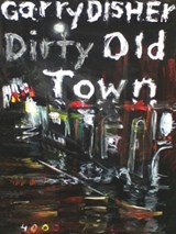 Dirty Old Town - Garry Disher - 9783927734654