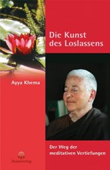 Die Kunst des Loslassens - Ayya Khema - 9783931274504