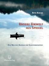 Unsere Umwelt als Spiegel - Ayya Khema - 9783931274672