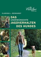 Das - unerwünschte - Jagdverhalten des Hundes - Clarissa v. Reinhardt - 9783936188608