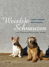 Weis(s)e Schnauzen - Clarissa v. Reinhardt ; Britta Putfarcken - 9783936188615
