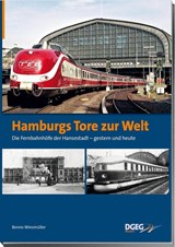 Hamburgs Tore zur Welt - die Fernbahnhöfe der Hansestadt - Benno Wiesmüller - 9783937189871