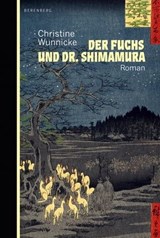 Der Fuchs und Dr. Shimamura - Christine Wunnicke - 9783937834993
