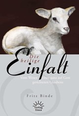 Die heilige Einfalt - Fritz Binde - 9783939075592