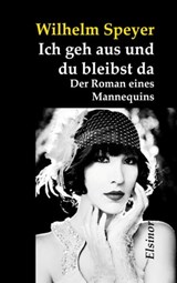 Ich geh aus und du bleibst da - Wilhelm Speyer - 9783939483250