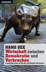 Wirtschaft zwischen Demokratie und Verbrechen - Hans See - 9783939816287