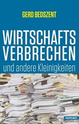 Wirtschaftsverbrechen - Gerd Bedszent - 9783939816478