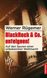 BlackRock & Co. enteignen! - Werner Rügemer - 9783939816836