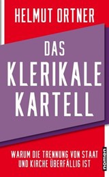 Das klerikale Kartell - Helmut Ortner - 9783939816966