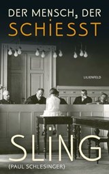 Der Mensch, der schießt - Sling (Paul Schlesinger) ; Hans Holzhaider - 9783940357403