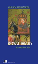 Royal Mary - Abo Iaschaghaschwili - 9783940524683