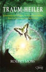 Traum-Heiler - Robert Moss - 9783941435506
