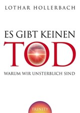 Es gibt keinen Tod - Lothar Hollerbach - 9783941837409