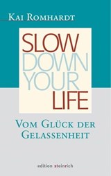 Slow down your life - Kai Romhardt - 9783942085359