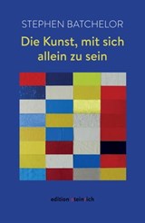 Die Kunst, mit sich allein zu sein - Stephen Batchelor - 9783942085748