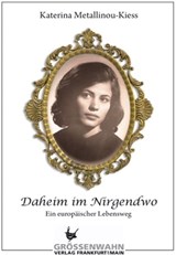 Daheim im Nirgendwo - Katerina Metallinou-Kiess - 9783942223577