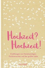 Hochzeit? Hochzeit! - Jane Austen ; Virginia Woolf ; Katherine Mansfield ; Dorothy Parker ; Alice Munro ; Laurie Colwin ; Bobbie Ann Mason ; Zadie Smith ; Lorrie Moore ; Karen Köhler - 9783942374880