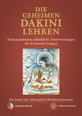 Die geheimen Dakini-Lehren - Padmasambhava ; Erik Pema Kunsang ; Tulku Urgyen ; Jamgon Kongtrul ; Yeshes Tsogyal - 9783942380614