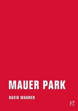 Mauer Park - David Wagner - 9783943167665