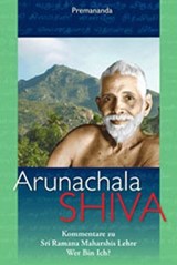 Arunachala Shiva - Kommentare zu Sri Ramana Maharshis Lehre 'Wer bin ich?' - John David (formerly Premananda) ; Sri Ramana Maharshi - 9783943544077