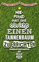 Niemand hat die Absicht einen Tannenbaum zu errichten -  - 9783944035246