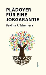 Plädoyer für eine Jobgarantie - Pavlina R. Tcherneva - 9783944203584