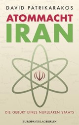 Atommacht Iran - David Patrikarakos - 9783944305103
