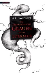 Das übernatürliche Grauen in der Literatur - H. P. Lovecraft - 9783944720227