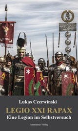 Legio XXI Rapax - Lukas Czerwinski - 9783945025826