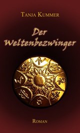 Der Weltenbezwinger - Tanja Kummer - 9783945230039