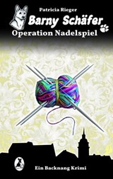 Barny Schäfer - Operation Nadelspiel - Patricia Rieger - 9783945230190