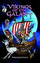 Vikings of the Galaxy - Alexandra Baginsky ; Lea Baumgart ; Robert von Cube ; Johannes Gebhardt ; Geli Grimm ; Thomas Heidemann ; Louise Hofmann ; Laurence Horn ; Günther Kienle ; David Knospe ; Tanja Kummer ; Marc Hamacher ; Veronika Lackerbauer ; Stefan Lammers ; Robin Li ; Di - 9783945230435