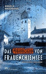 Das Geheimnis von Frauenchiemsee - Angela Waidmann - 9783945292549
