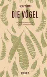Die Vögel - Tarjei Vesaas ; Judith Hermann - 9783945370827