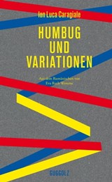 Humbug und Variationen - Ion Luca Caragiale ; Dana Grigorcea - 9783945370988