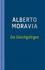 Die Gleichgültigen - Alberto Moravia - 9783945386224