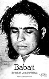 Babaji - Botschaft vom Himalaya - Maria-Gabriele Wosien - 9783945574416