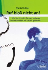 Ruf bloß nicht an! - Rhonda Findling - 9783945574652