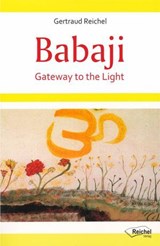 Babaji - Gateway to the Light - Gertraud Reichel - 9783945574775