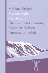 Meteorologie des Herzens - Michael Krüger ; Matthias Bormuth - 9783946334996