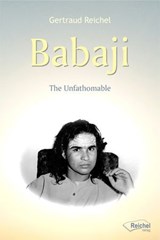 Babaji - The Unfathomable - Gertraud Reichel - 9783946433583