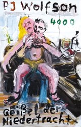 Geißel der Niedertracht - P.J. Wolfson - 9783946582083