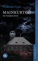 Mainkurtod - Franziska Franz - 9783946734246
