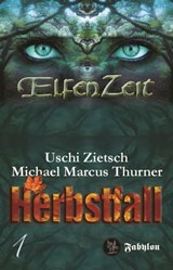 Elfenzeit 1: Herbstfall - Uschi Zietsch ; Michael Marcus Thurner - 9783946773184
