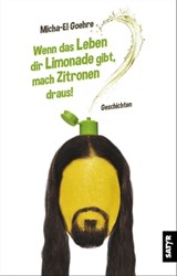 Wenn das Leben dir Limonade gibt, mach Zitronen draus! - Micha El-Goehre - 9783947106288