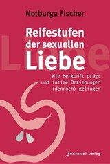 Reifestufen der sexuellen Liebe - Notburga Fischer - 9783947508020